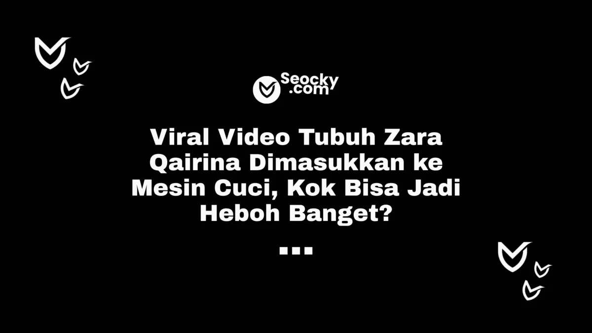Viral Video Tubuh Zara Qairina Dimasukkan ke Mesin Cuci
